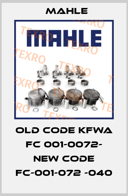 old code KFWA FC 001-0072- new code FC-001-072 -040 MAHLE