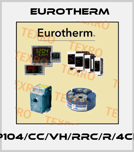 P104/CC/VH/RRC/R/4CL Eurotherm