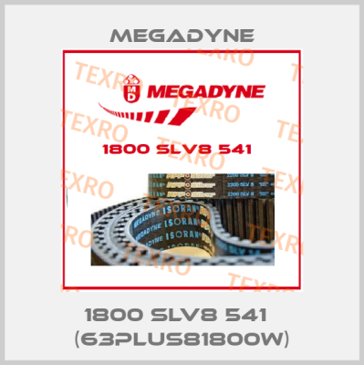 1800 SLV8 541   (63PLUS81800W) Megadyne