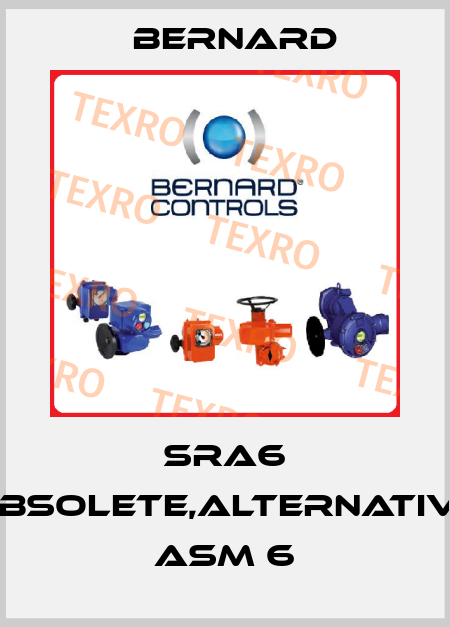 SRA6 obsolete,alternative ASM 6 Bernard