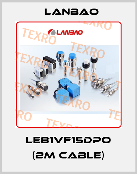 LE81VF15DPO (2m cable) LANBAO