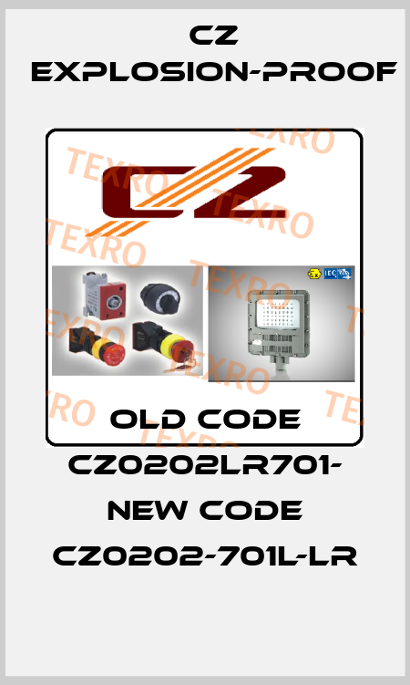 old code CZ0202LR701- new code CZ0202-701L-LR CZ Explosion-proof