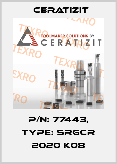 P/N: 77443, Type: SRGCR 2020 K08 Ceratizit