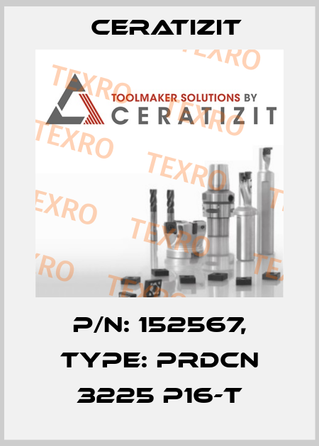 P/N: 152567, Type: PRDCN 3225 P16-T Ceratizit