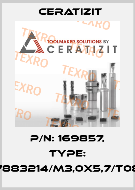 P/N: 169857, Type: 7883214/M3,0X5,7/T08 Ceratizit