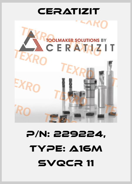P/N: 229224, Type: A16M SVQCR 11 Ceratizit