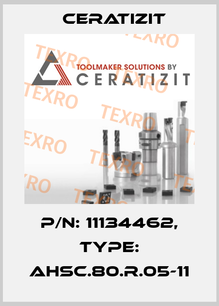 P/N: 11134462, Type: AHSC.80.R.05-11 Ceratizit