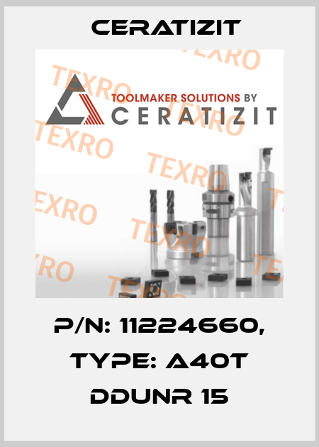 P/N: 11224660, Type: A40T DDUNR 15 Ceratizit