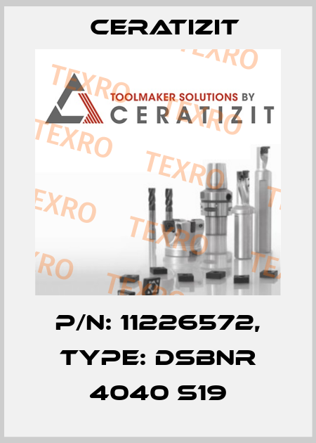 P/N: 11226572, Type: DSBNR 4040 S19 Ceratizit