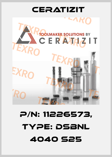 P/N: 11226573, Type: DSBNL 4040 S25 Ceratizit