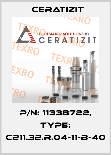 P/N: 11338722, Type: C211.32.R.04-11-B-40 Ceratizit