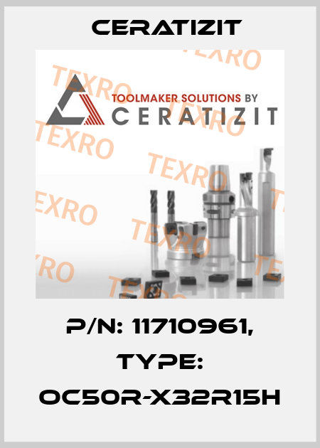 P/N: 11710961, Type: OC50R-X32R15H Ceratizit