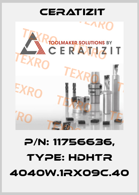 P/N: 11756636, Type: HDHTR 4040W.1RX09C.40 Ceratizit