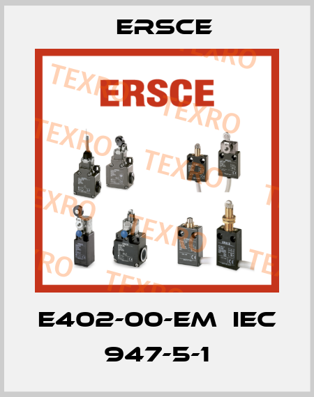 E402-00-EM  IEC 947-5-1 Ersce