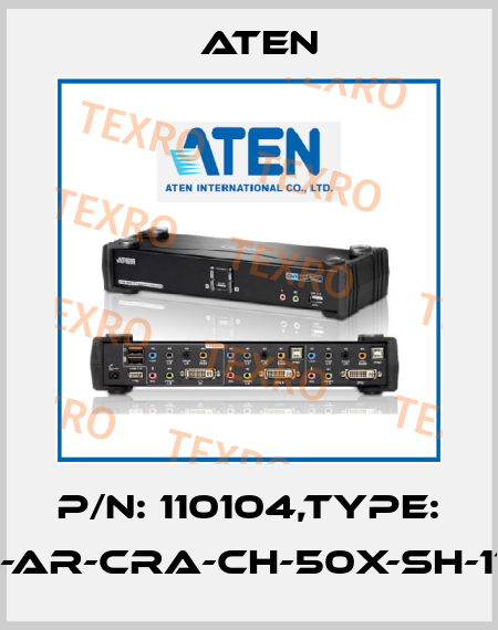 P/N: 110104,Type: CET3-AR-CRA-CH-50X-SH-110104 Aten