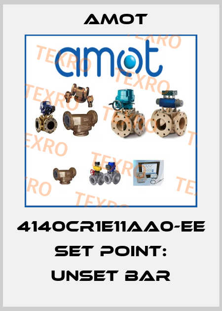 4140CR1E11AA0-EE set point: unset bar Amot