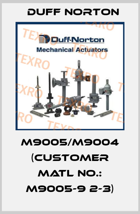 M9005/M9004 (Customer Matl No.: M9005-9 2-3) Duff Norton