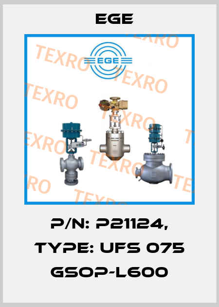 p/n: P21124, Type: UFS 075 GSOP-L600 Ege
