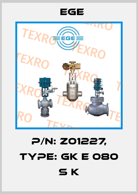 p/n: Z01227, Type: GK E 080 S K Ege