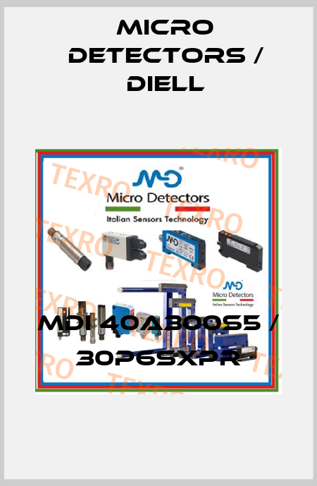 MDI 40A300S5 / 30P6SXPR
 Micro Detectors / Diell