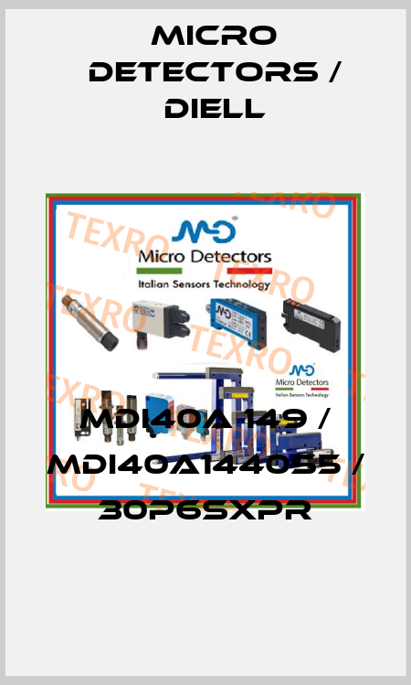 MDI40A 149 / MDI40A1440S5 / 30P6SXPR
 Micro Detectors / Diell
