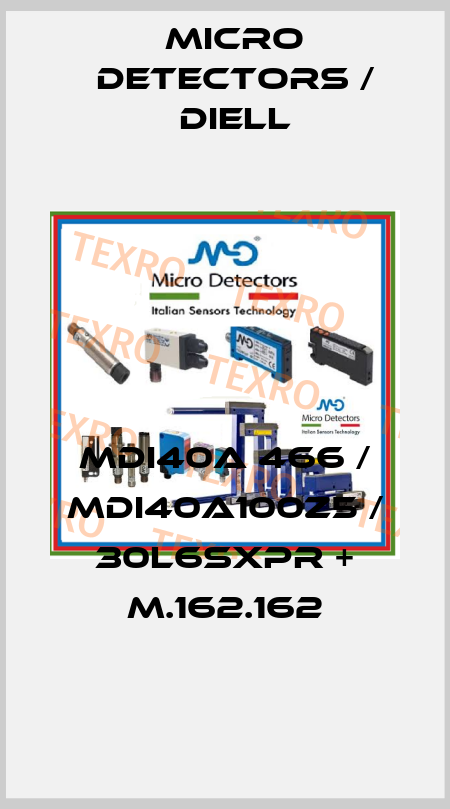 MDI40A 466 / MDI40A100Z5 / 30L6SXPR + M.162.162
 Micro Detectors / Diell