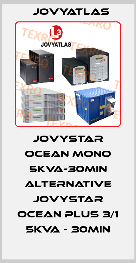 Jovystar Ocean mono 5kVA-30min ALTERNATIVE JOVYSTAR Ocean plus 3/1 5kVA - 30Min JOVYATLAS