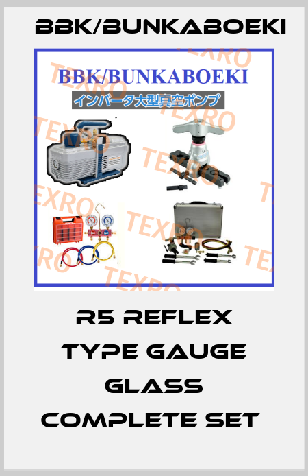 R5 Reflex type gauge glass complete set  BBK/bunkaboeki
