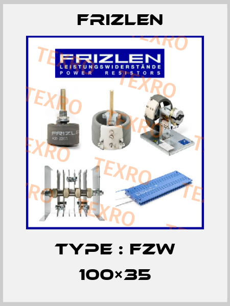 Type : FZW 100×35 Frizlen