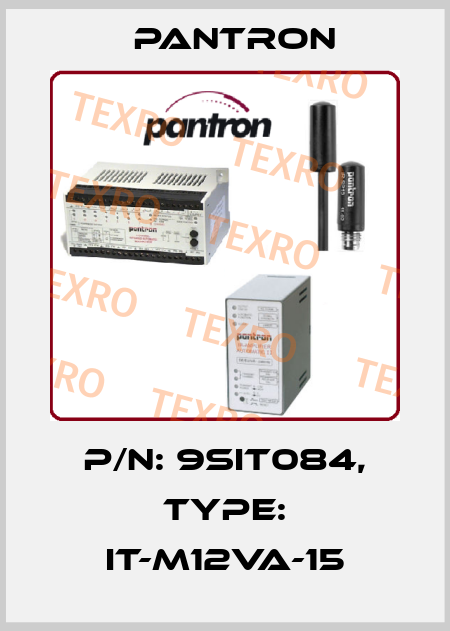 p/n: 9SIT084, Type: IT-M12VA-15 Pantron