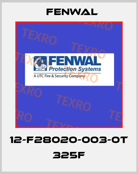 12-F28020-003-0T 325F FENWAL