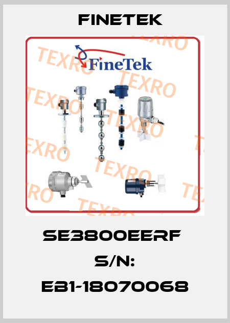 SE3800EERF  S/N: EB1-18070068 Finetek