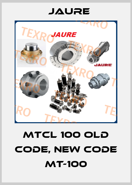 MTCL 100 old code, new code MT-100 Jaure