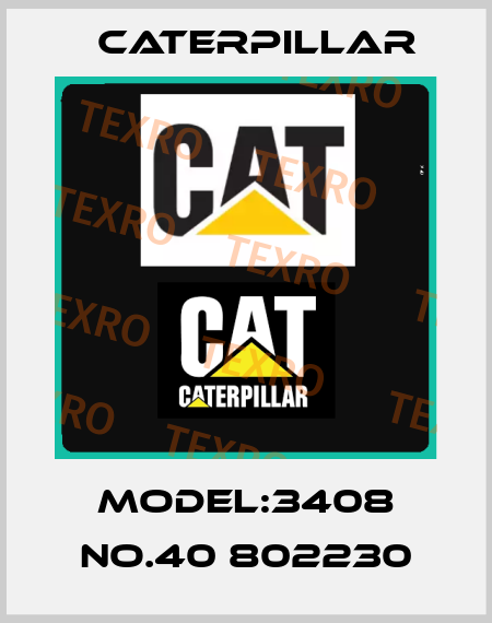 MODEL:3408 NO.40 802230 Caterpillar