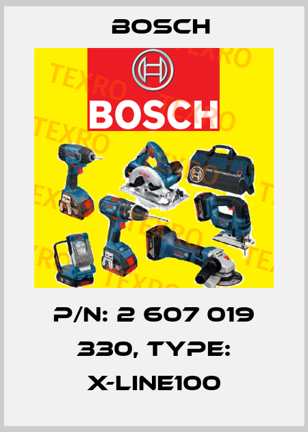 P/N: 2 607 019 330, Type: X-LINE100 Bosch