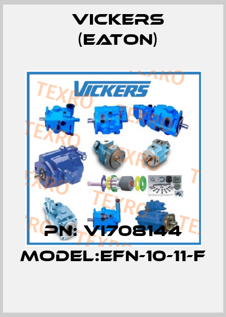 PN: VI708144 Model:EFN-10-11-F Vickers (Eaton)