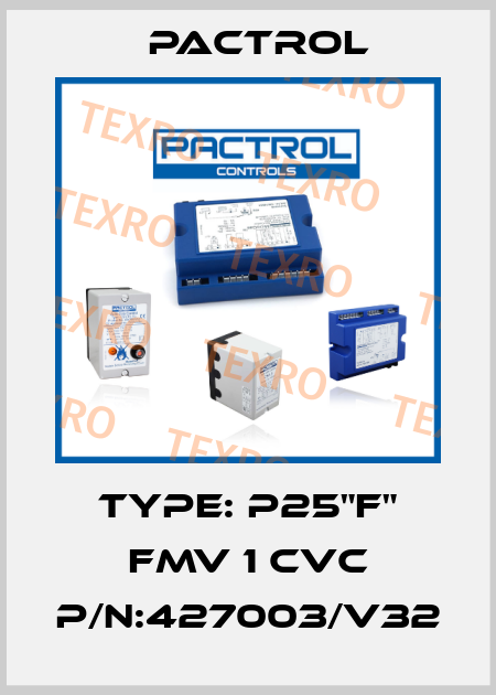 Type: P25"F" FMV 1 CVC P/N:427003/V32 Pactrol