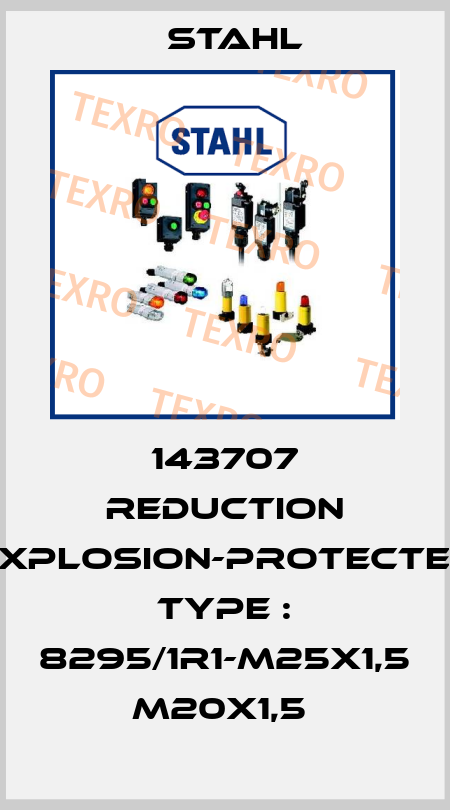 143707 REDUCTION EXPLOSION-PROTECTED TYPE : 8295/1R1-M25X1,5 M20X1,5  Stahl