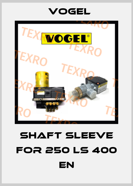 Shaft sleeve for 250 LS 400 EN Vogel