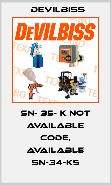 SN- 35- K not available code, available SN-34-K5 Devilbiss