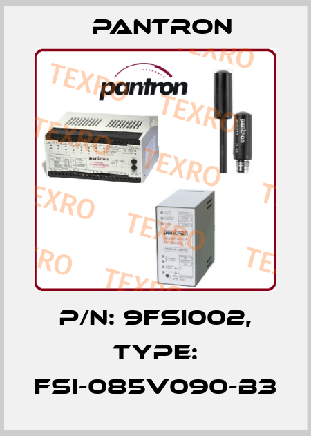 p/n: 9FSI002, Type: FSI-085V090-B3 Pantron
