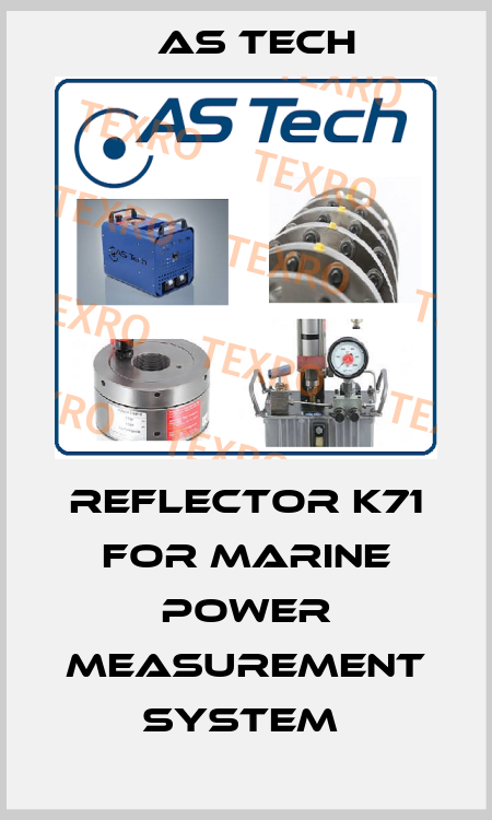 reflector K71 for MARINE POWER MEASUREMENT SYSTEM  AS TECH