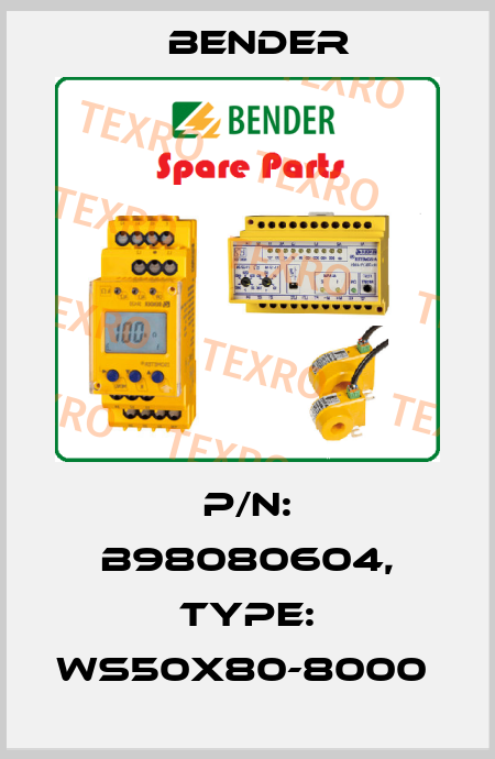 p/n: B98080604, Type: WS50x80-8000  Bender