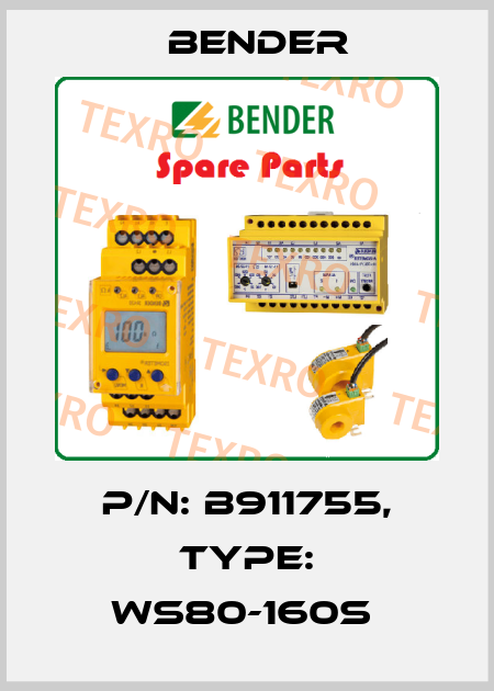 p/n: B911755, Type: WS80-160S  Bender