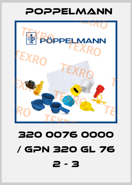 320 0076 0000 / GPN 320 GL 76 2 - 3 Poppelmann
