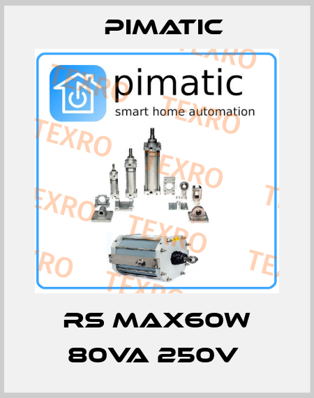 RS MAX60W 80VA 250V  Pimatic
