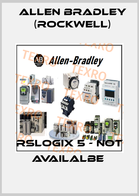 RSLOGIX 5 - NOT AVAILALBE  Allen Bradley (Rockwell)