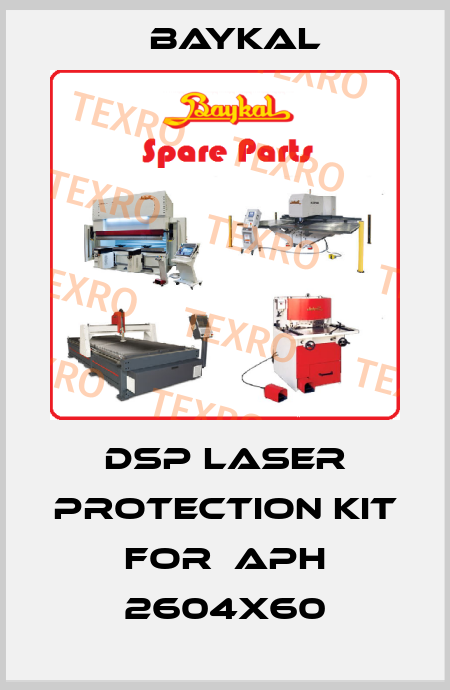 DSP laser protection kit for  APH 2604x60 BAYKAL