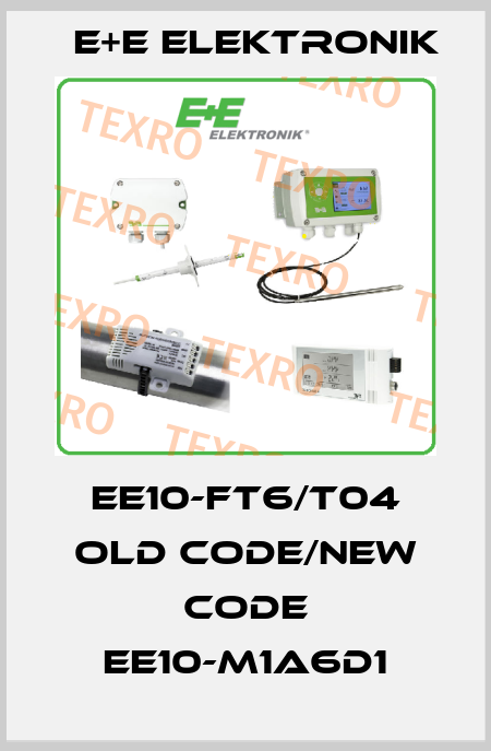 EE10-FT6/T04 old code/new code EE10-M1A6D1 E+E Elektronik