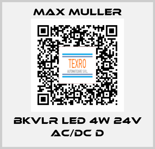 BKVLR LED 4W 24V AC/DC D MAX MULLER
